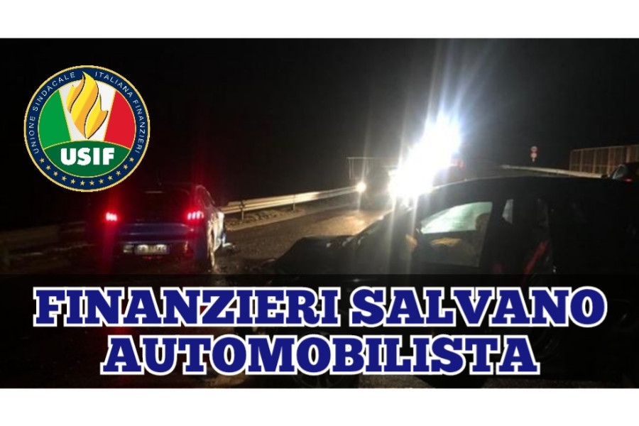 INCIDENTI, USIF: FINANZIERI SALVANO AUTOMOBILISTA, PLAUSO A INTERVENTO COLLEGHI