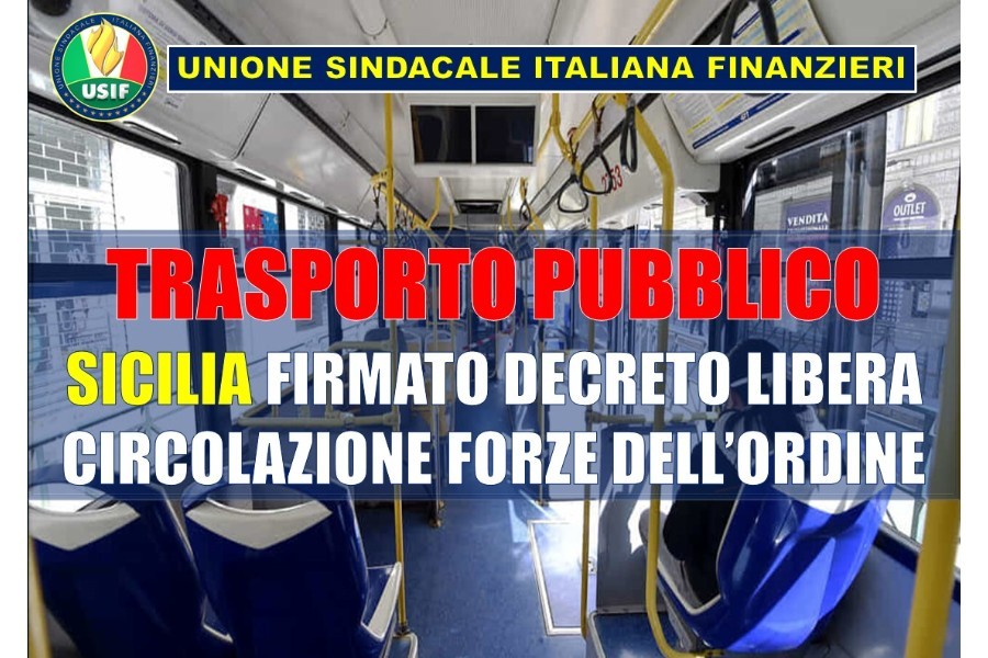 TRASPORTO PUBBLICO, USIF: SICILIA FIRMA DECRETO LIBERA CIRCOLAZIONE PER FORZE DELL’ORDINE