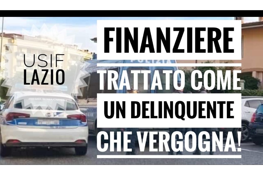 ROMA, USIF: FINANZIERE SFRATTATO COME UN DELINQUENTE. BASTA UMILIAZIONI!