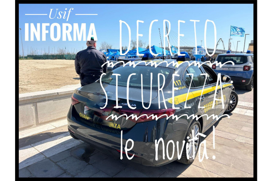 USIF INFORMA: DECRETO SICUREZZA 2025 – COSA CAMBIA? 