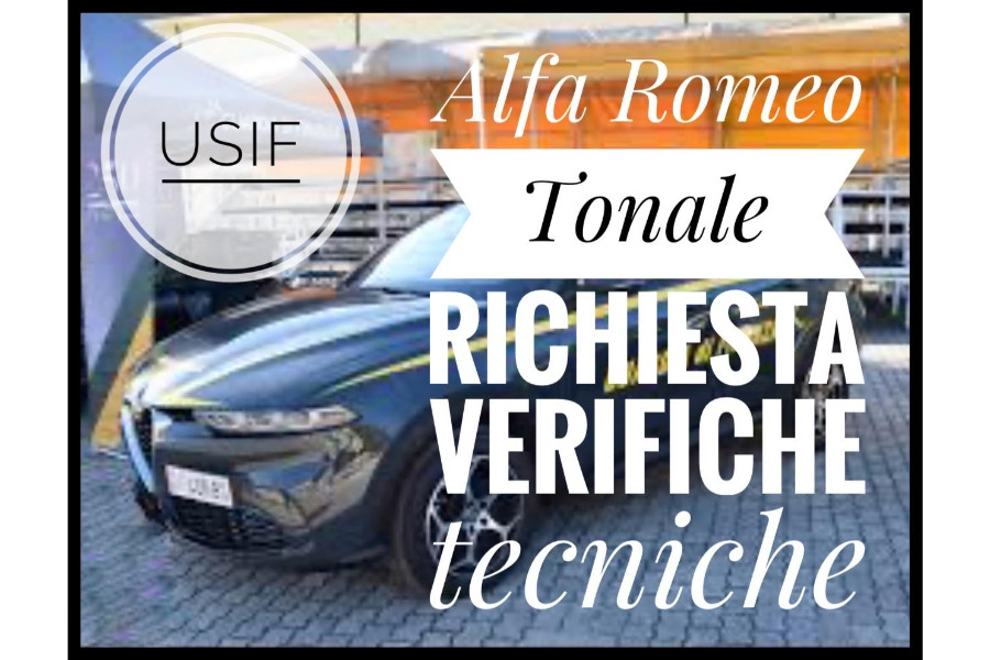 Alfa Romeo Tonale. Richiesta verifica tecnica per la sicurezza dei colleghi.