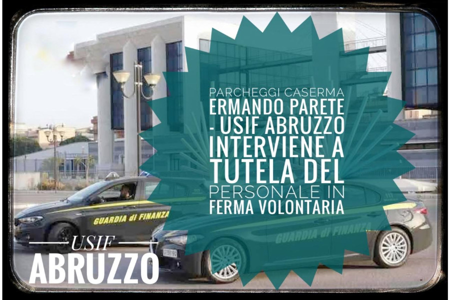 Parcheggi Caserma Ermando Parete – USIF Abruzzo interviene a tutela del personale in ferma volontaria