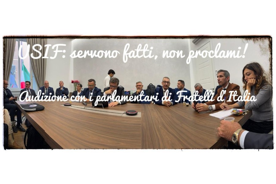 USIF: SERVONO FATTI, NON PROCLAMI. PRIORITA' GDF ALLA COMMISSIONE AFFARI COSTITUZIONALI
