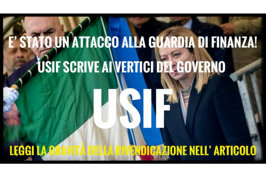 Attacco alla Guardia di Finanza: USIF chiama in causa la Meloni e i vertici del Governo