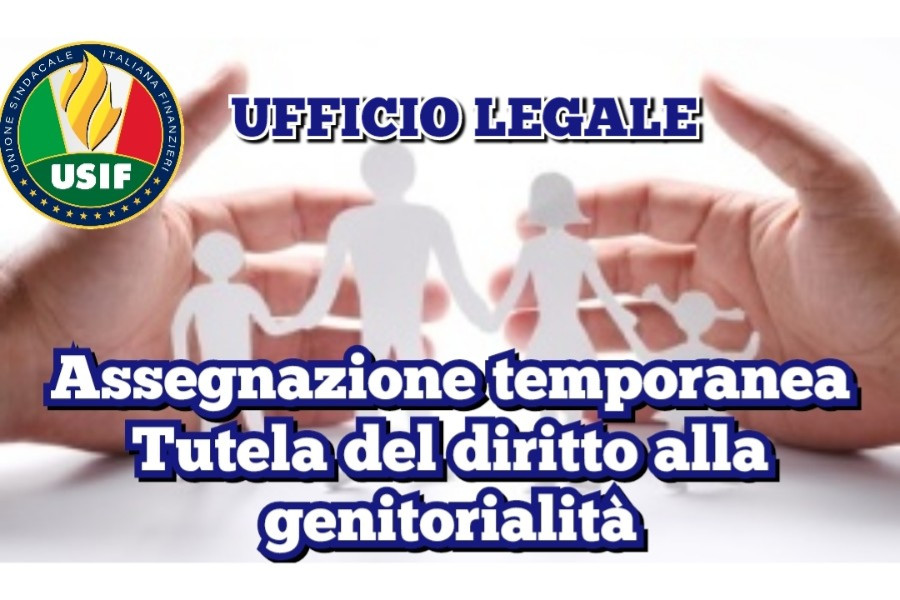 TUTELA DELLA GENITORIALITA': USIF OTTIENE IMPORTANTE RISULTATO SU ASSEGNAZIONE TEMPORANEA