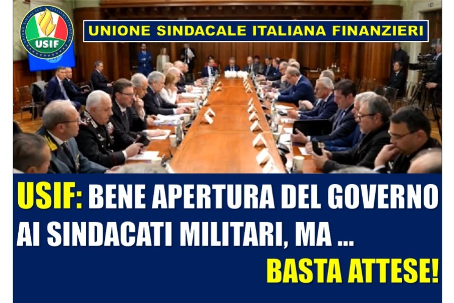 SINDACATI MILITARI, USIF: BENE APERTURA GOVERNO, MA BASTA ATTESE!