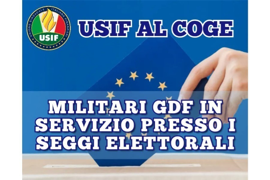 USIF AL COGE: MILITARI GDF IN SERVIZIO PRESSO I SEGGI ELETTORALI
