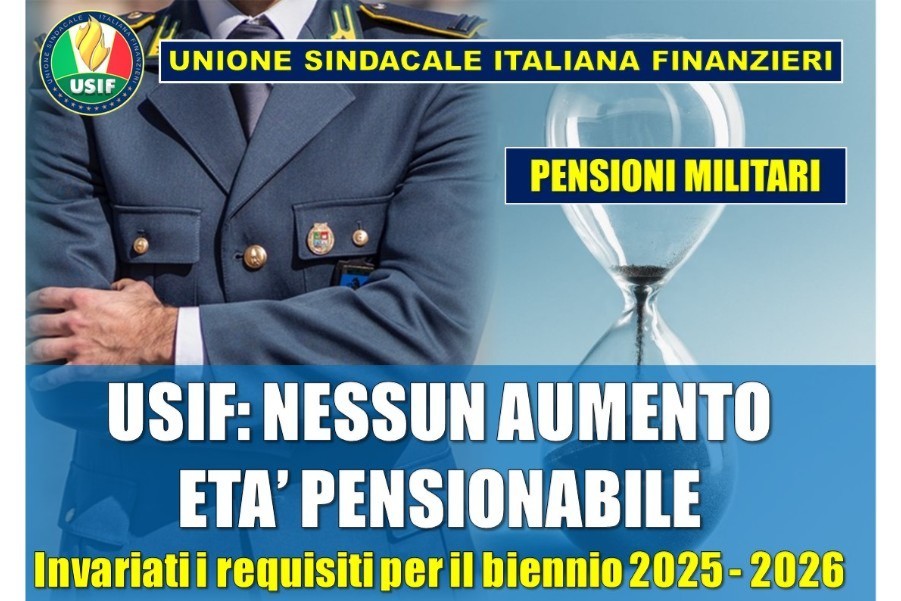 PENSIONI MILITARI, USIF: NESSUN AUMENTO ETA’ PENSIONABILE