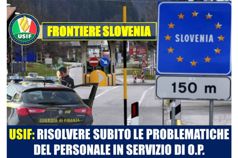 CONFINE SLOVENIA, USIF: RISOLVERE SUBITO LE PROBLEMATICHE DEL PERSONALE IN O.P.