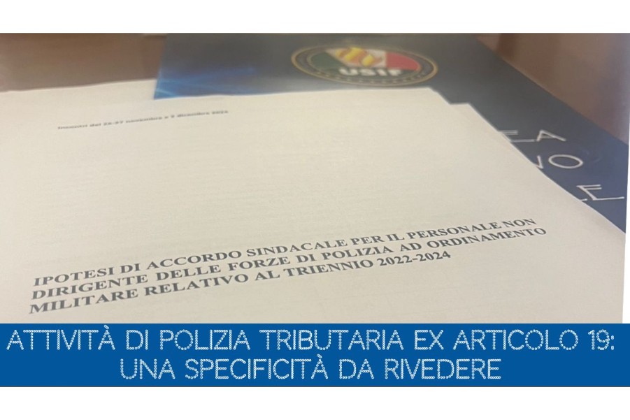 Attivita' di Polizia Tributaria ex art. 19, USIF: una specificita' da rivedere